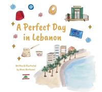 Mona Lotf Mortazavi A Perfect Day in Lebanon (Tascabile)