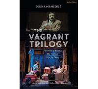 Mona Mansour The Vagrant Trilogy: Three Plays by Mona Mansour (Tascabile)