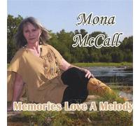 Mona Mccall - Memories Love a Melody by Mona Mccall (2007-10-18)