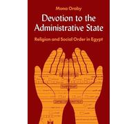 Mona Oraby Devotion to the Administrative State (Tascabile)