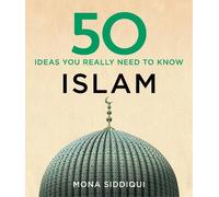 Mona Siddiqui 50 Islam Ideas You Really Need to Know (Copertina rigida)