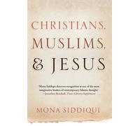 Mona Siddiqui Christians, Muslims, and Jesus (Tascabile)