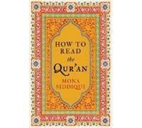 Mona Siddiqui How To Read The Qur'an (Tascabile) How to Read