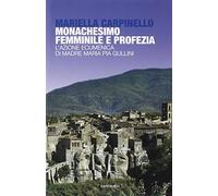 Monachesimo femminile e profezia. L'azione ecumenica di madre Maria Pia Gullini
