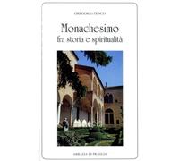 Monachesimo fra storia e spiritualità [Paperback] [Sep 27, 2018] Penco, Gregorio
