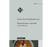 Monachesimo orientale. Un'introduzione. Nuova ediz. - Filoramo G. (cur.)