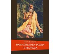 Monachesimo Preghiera Poesia e Profezia