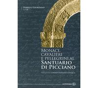 Monaci, cavalieri e pellegrini al santuario di Picciano