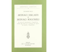 Monaci esicasti e monaci bogomili. Le accuse di messalianismo e bogomilismo rivolte agli esicasti ed il problema dei rapporti tra esicasmo e bogomilismo