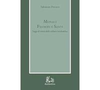 Monaci filosofi e santi. Saggi di storia della cultura tardoantica