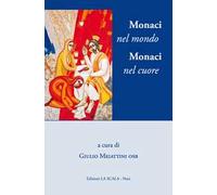 Monaci nel mondo monaci nel cuore. Piccola guida per oblati benedettini