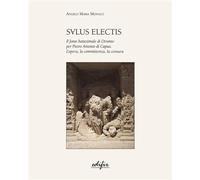 Monaco Angelo Maria. - Salus Electis. Il fonte battesimale di Otranto per Pietro