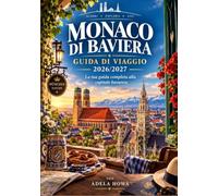 Monaco di Baviera guida viaggio 2026/2027: La tua guida completa alla capitale imperiale della Baviera