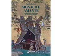 Monaco e amante. Studio della menzogna in un cuore sincero