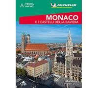 Monaco e i Castelli della Baviera - Guida Turistica Michelin Completa | Inclusa Mappa Dettagliata | Scopri Storia e Architettura | Edizione Aggiornata 2023