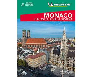 Monaco e i Castelli della Baviera - Guida Turistica Michelin Completa | Inclusa Mappa Dettagliata | Scopri Storia e Architettura | Edizione Aggiornata 2023