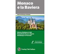 Monaco e la Baviera. Monaco, Ratisbona, le Alpi. Romantische Strasse e Algovia. Norimberga e la Franconia