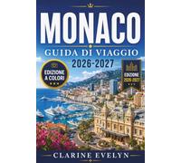 Monaco Guida di viaggio 2026-2027: Un manuale pratico per scoprire birrerie, escursioni alpine, architettura barocca e il meglio della cucina e della cultura bavarese