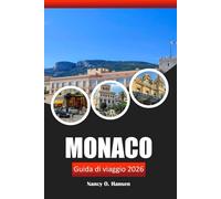 Monaco Guida di viaggio 2026: Esplora la cultura, le attrazioni da non perdere e le viste panoramiche nella destinazione principale della Costa Azzurra