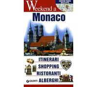 Monaco. Itinerari, shopping, ristoranti, alberghi