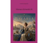 Monaco Schandis III: Serenissima Bavaria: 3