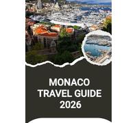 MONACO TRAVEL GUIDE 2026