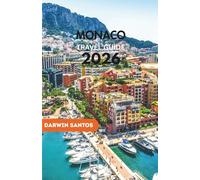 MONACO Travel Guide 2026: A Distinctive Perspective on Luxury, Hidden Gems, and Must-See Attractions in the French Riviera