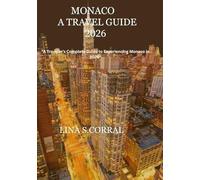 Monaco travel guide 2026: "A traveler's complete guide to experiencing monaco in 2026"
