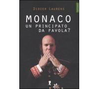 Monaco. Un principato da favola?