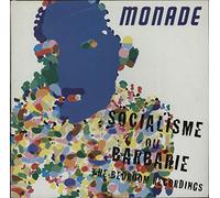Monade - Socialisme Ou Barbarie...