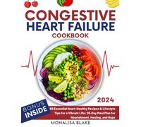 Monalisa Blake CONGESTIVE HEART FAILURE COOKBOOK: 60 Essential Heart (Tascabile)