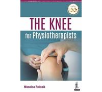Monalisa Pattnaik The KNEE for Physiotherapists (Tascabile)