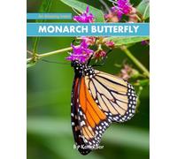 Monarch Butterfly: A perfect Coffee Table Picture Book - For Wildlife Lovers and Nature Enthusiasts .
