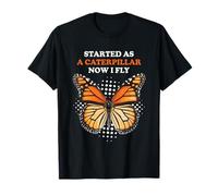 Monarch Butterfly Started As A Caterpillar Now I Fly Funny Maglietta