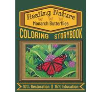Monarch Migration: A Healing Nature Coloring Story Book for Adults and All Ages - Monarch Butterflies, Migration, and Wildlife Conservation
