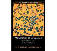 Monarchies of Extraction: The Gulf States in the Global Food System