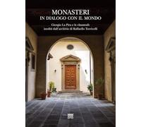 Monasteri in dialogo con il mondo. Giorgio La Pira e le claustrali: inediti dall'archivio di Raffaello Torricelli. Con carta topografica