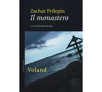 MONASTERO (IL) - Prilepin Zachar Marcialis N. (cur.) - 2021 - Voland