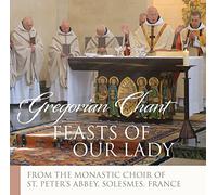 Monastic Choir Solesmes - Feasts Of Our Lady