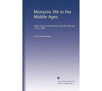 Monastic life in the Middle Ages, with a note on Great Britain and the Holy See, 1792-1806 (1922)