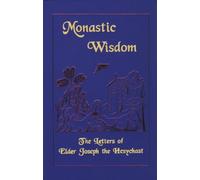 Monastic Wisdom: The Letters of Elder Joseph the Hesychast
