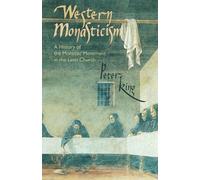 Monasticism: A History of the Monastic Movement in the Latin Churc...