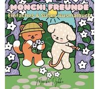 Monchi Freunde - Gemeinsam macht alles mehr Spaß!: Einfaches & Süßes Ausmalbuch