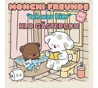 Monchi Freunde: „Ich war hier“ Klo Gästebuch