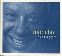 MONCHO - ON ES LA GENT?