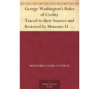 Moncure Daniel George Washington's Rules of Civility: Traced to the (Tascabile)