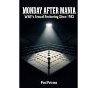 Monday After Mania: WWE’s Annual Reckoning Since 1993
