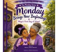 Monday Brings New Beginnings: Maya's First Day of School