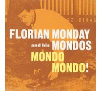Monday, Florian & His Mondos - Mondo Mondo