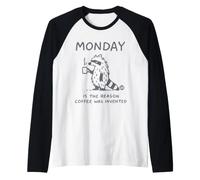 Monday Is The Reason Coffee Was Invented Maglia con Maniche Raglan